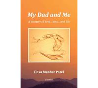 My Dad and Me: A Journey of Love... Loss... and Life