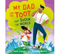 My Dad and the Toot that Shook the World