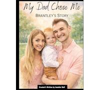 My Dad Chose Me: Brantley’s Story