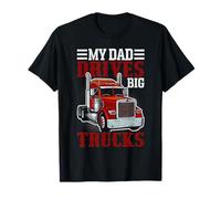 My Dad Drives Big Trucks Trucker Dad Pride Semi Truck Camiseta