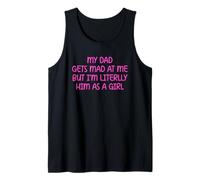 My Dad Gets Mad at Me But I’m Literally Him As A Girl Camiseta sin Mangas