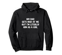 My Dad Gets Mad at Me But I’m Literally Him As A Girl Sudadera con Capucha