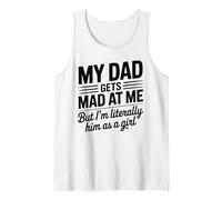 My Dad Gets Mad at me but I'm Literally Him as a Girl Camiseta sin Mangas