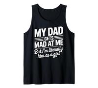 My Dad Gets Mad at me but I'm Literally Him as a Girl Camiseta sin Mangas