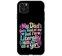 My Dad Gets Mad at Me But I'm Literally Him As A Girl Carcasa para iPhone 11 Pro MAX