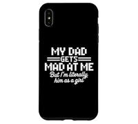 My Dad Gets Mad at me but I'm Literally Him as a Girl Carcasa para iPhone XS MAX