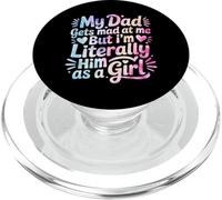 My Dad Gets Mad at Me But I'm Literally Him As A Girl PopSockets PopGrip para MagSafe