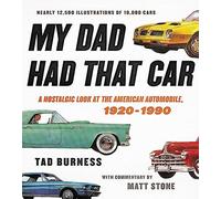 My Dad Had That Car: A Nostalgic Look at the American Automobile, 1920-1990