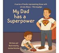 My Dad has a Superpower (Chronic Illness Book Series)