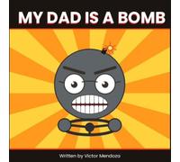 My Dad is a Bomb