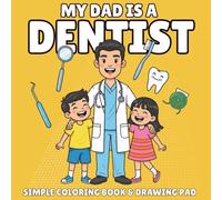 My Dad Is a Dentist: An Easy Coloring Book for Kids Ages 3-8