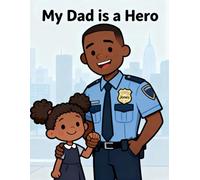My Dad is a Hero: A Police-Themed Learn-to-Read Coloring Book for Little Heroes