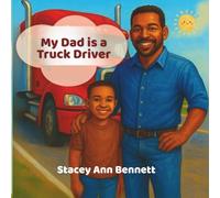 My Dad is a Truck Driver