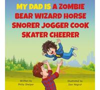 MY DAD IS A ZOMBIE BEAR WIZARD HORSE SNORER JOGGER COOK SKATER CHEERER