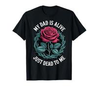 My Dad Is Alive Just Dead To Me Padre Muerto Camiseta