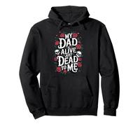 My Dad Is Alive Just Dead To Me Padre Muerto Sudadera con Capucha
