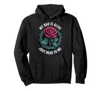My Dad Is Alive Just Dead To Me Padre Muerto Sudadera con Capucha