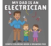 My Dad is an Electrician: A Coloring Book for Kids Ages 3-8