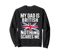 My Dad Is British Nothing Scares Me Sudadera