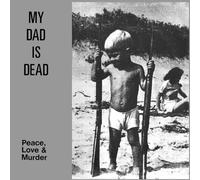 My Dad Is Dead - Peace, Love & Murder [Vinilo]