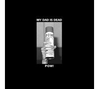 My Dad Is Dead - Pow! [Vinilo]