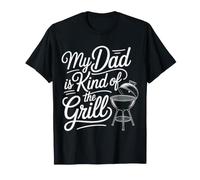 My Dad Is Kind of The Grill Backyard Picnic BBQ |- Camiseta