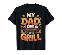 My Dad Is Kind of The Grill Backyard Picnic BBQ ||- Camiseta