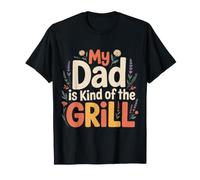 My Dad Is Kind of The Grill Backyard Picnic BBQ |- Camiseta