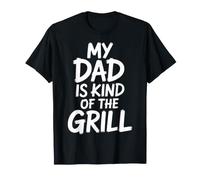 My Dad Is Kind of The Grill Backyard Picnic BBQ |- Camiseta