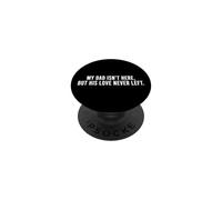 My Dad Is Not Here But His Love Never Left Dad Memorial PopSockets PopGrip Adhesivo