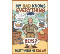 My Dad Knows Everything... Except Where His Keys Are