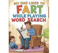 My Dad likes to fart while playing Word Search: +1500 Word Search Games,Because some memories start with a word game , and end in laughter