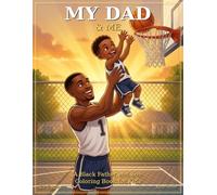 MY DAD & ME: A Black Father and Son Coloring Book For Kids