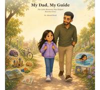 My Dad, My Guide: The Little Moments That Helped Bassma Grow (Growing with Bassma)