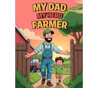 MY DAD MY HERO FARMER (My Dad, My Hero - Professions)