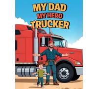 MY DAD MY HERO TRUCKER (My Dad, My Hero - Professions)