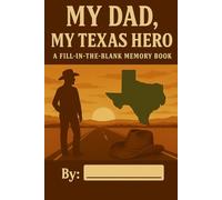 My Dad, My Texas Hero: A Fill-in-the-blank memory book