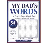My Dad’s Words: A Large Print Word Search Puzzle Book of Wisdom, Sayings & Memories (OUR PARENTS’ WORDS LIVE HERE - WORD SEARCH COLLECTION)