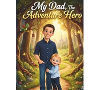 My Dad, The adventure Hero