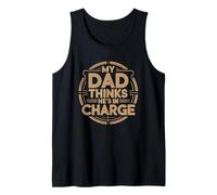 My Dad Thinks He's In Charge Camiseta sin Mangas
