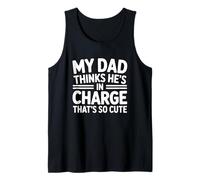 My Dad Thinks He's In Charge That's So Cute Camiseta sin Mangas