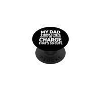 My Dad Thinks He's In Charge That's So Cute PopSockets PopGrip Adhesivo