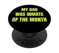 My Dad Was Inmate of The Month Funny Parent Design Tees PopSockets PopGrip Adhesivo