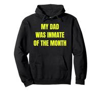 My Dad Was Inmate of The Month Funny Parent Design Tees Sudadera con Capucha