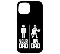 My Dad Your Dad Doctor Carcasa para iPhone 15