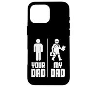 My Dad Your Dad Doctor Carcasa para iPhone 16 Pro Max