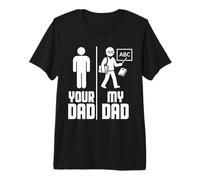 My Dad Your Dad Teacher Fathers Day Daughter Son Kids Camiseta Premium