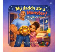 My daddy ate a Monster!: First Bite Edition