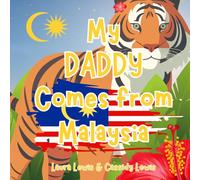 My Daddy Comes From Malaysia: A Children’s Book For Families Who Live Far Apart, Perfect For Long-Distance Family Bonding