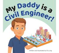 My Daddy is a Civil Engineer!: An Educational STEM Career Picture Book for Kids About Infrastructure, City Planning, and Building Safe Communities ... Lab: Engineering (Careers for Kids Ages 2-6))